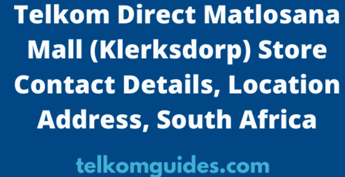 Telkom Direct Matlosana Mall (Klerksdorp) Store Contact Details, Location Address, South Africa