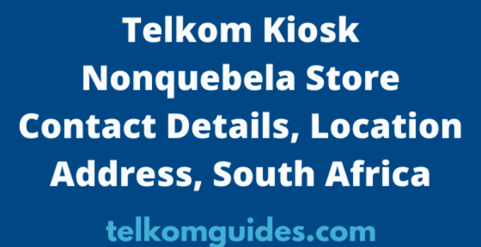 Telkom Kiosk Nonquebela Store Contact Details, Location Address, South Africa