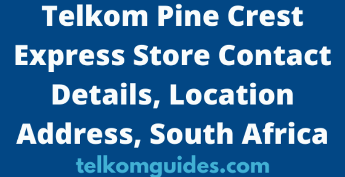Telkom Pine Crest Express Store Contact Details, 2022, Location Address, South Africa