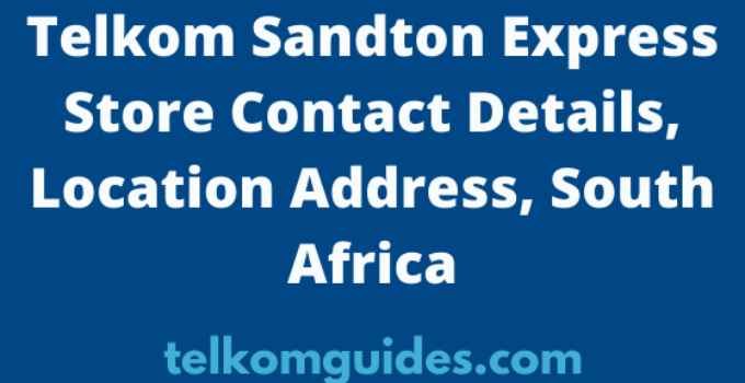 Telkom Sandton Express Store Contact Number, 2022, Location Address, South Africa